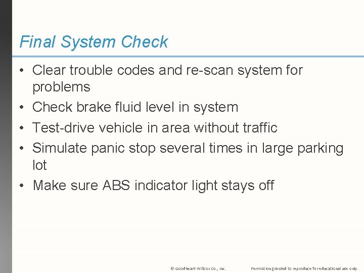 Final System Check • Clear trouble codes and re-scan system for problems • Check Final System Check • Clear trouble codes and re-scan system for problems • Check