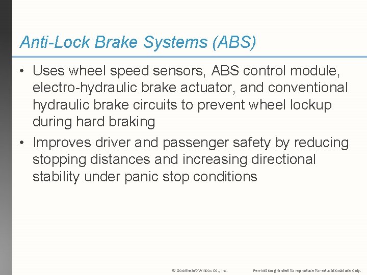 Anti-Lock Brake Systems (ABS) • Uses wheel speed sensors, ABS control module, electro-hydraulic brake Anti-Lock Brake Systems (ABS) • Uses wheel speed sensors, ABS control module, electro-hydraulic brake