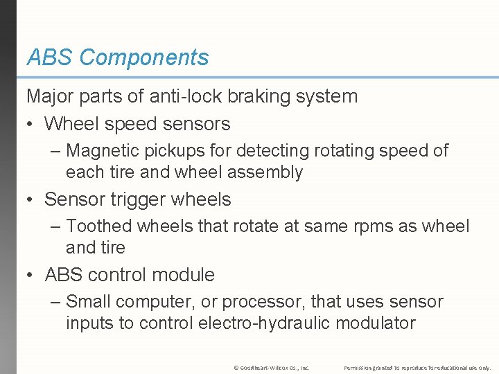 ABS Components Major parts of anti-lock braking system • Wheel speed sensors – Magnetic ABS Components Major parts of anti-lock braking system • Wheel speed sensors – Magnetic
