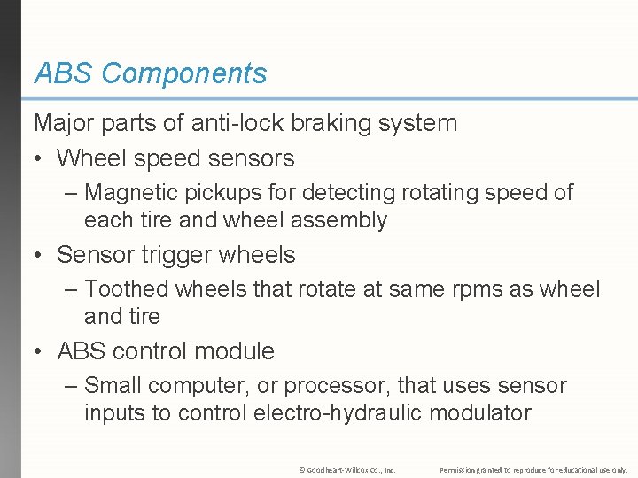 ABS Components Major parts of anti-lock braking system • Wheel speed sensors – Magnetic