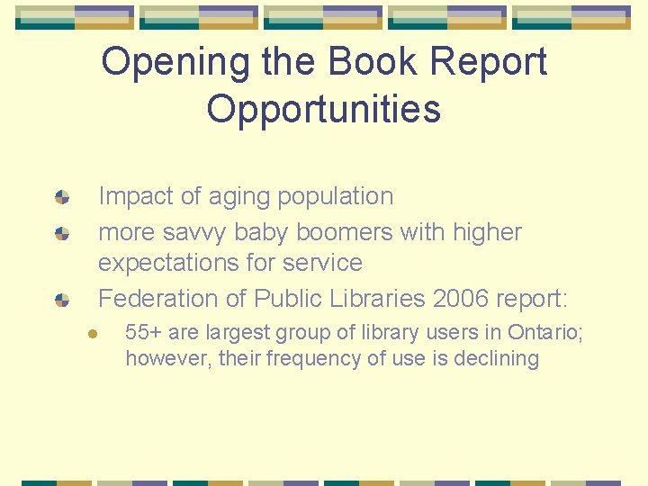 Opening the Book Report Opportunities Impact of aging population more savvy baby boomers with