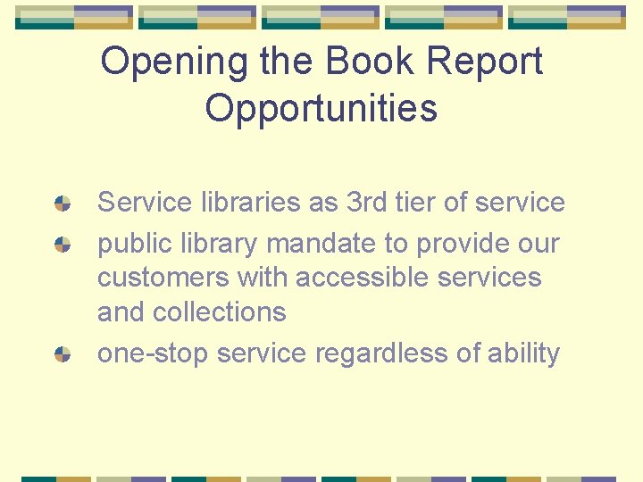 Opening the Book Report Opportunities Service libraries as 3 rd tier of service public