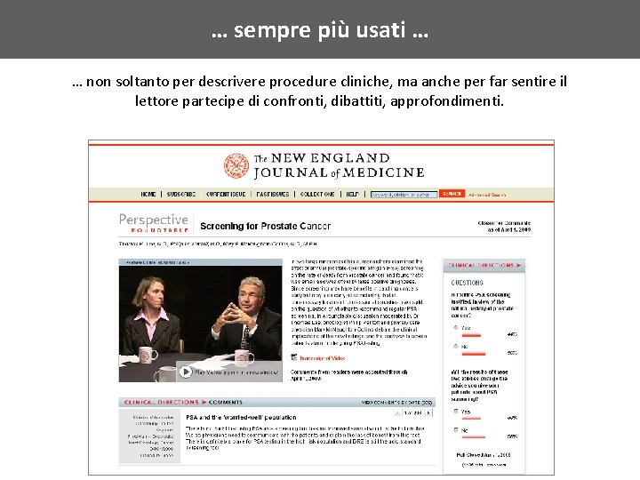 … sempre più usati … … non soltanto per descrivere procedure cliniche, ma anche