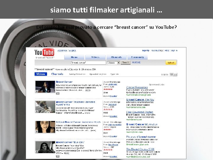 siamo tutti filmaker artigianali … Del resto: hai mai provato a cercare “breast cancer”