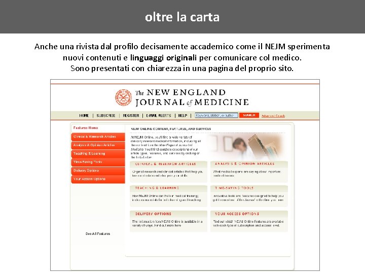 oltre la carta Anche una rivista dal profilo decisamente accademico come il NEJM sperimenta