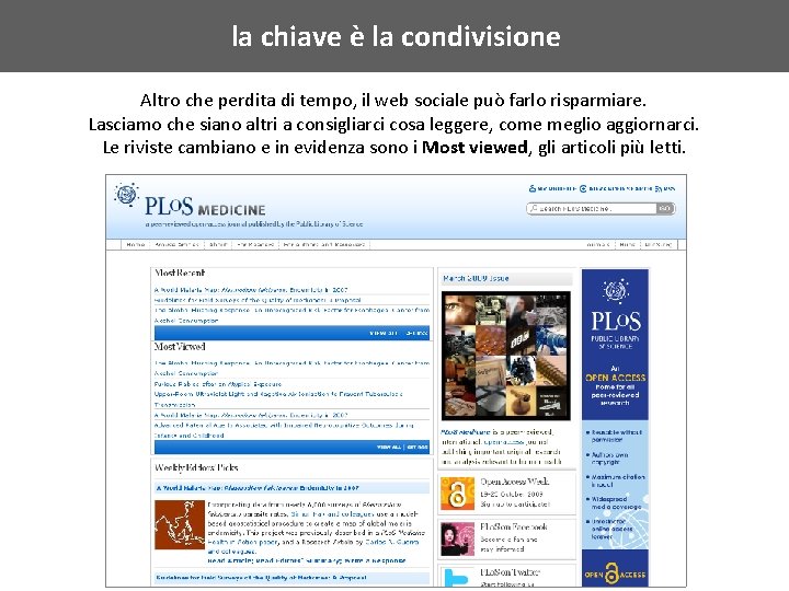 la chiave è la condivisione Altro che perdita di tempo, il web sociale può