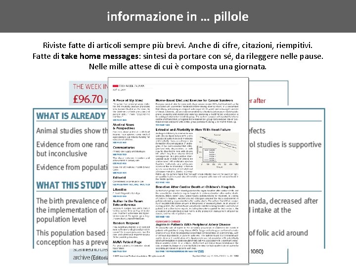 informazione in … pillole Riviste fatte di articoli sempre più brevi. Anche di cifre,