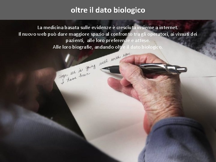 oltre il dato biologico La medicina basata sulle evidenze è cresciuta insieme a internet.