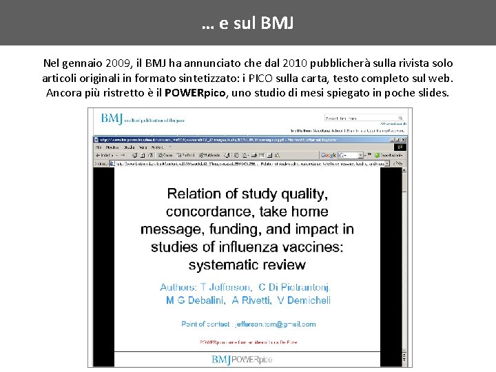 … e sul BMJ Nel gennaio 2009, il BMJ ha annunciato che dal 2010