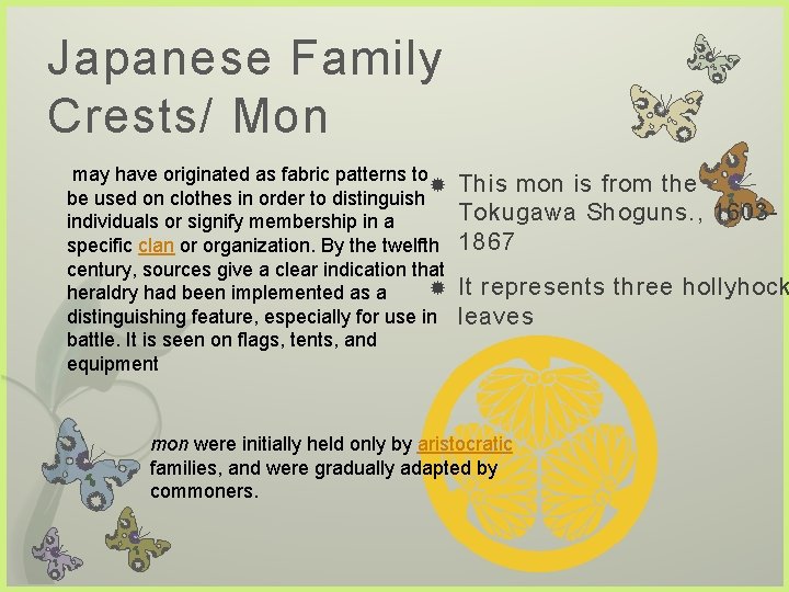 Japanese Family Crests/ Mon may have originated as fabric patterns to be used on