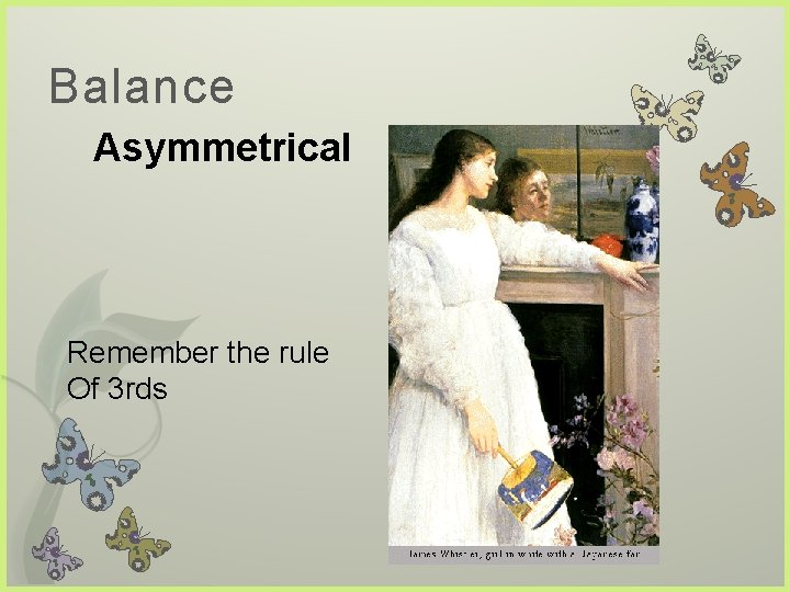 Balance Asymmetrical Remember the rule Of 3 rds 