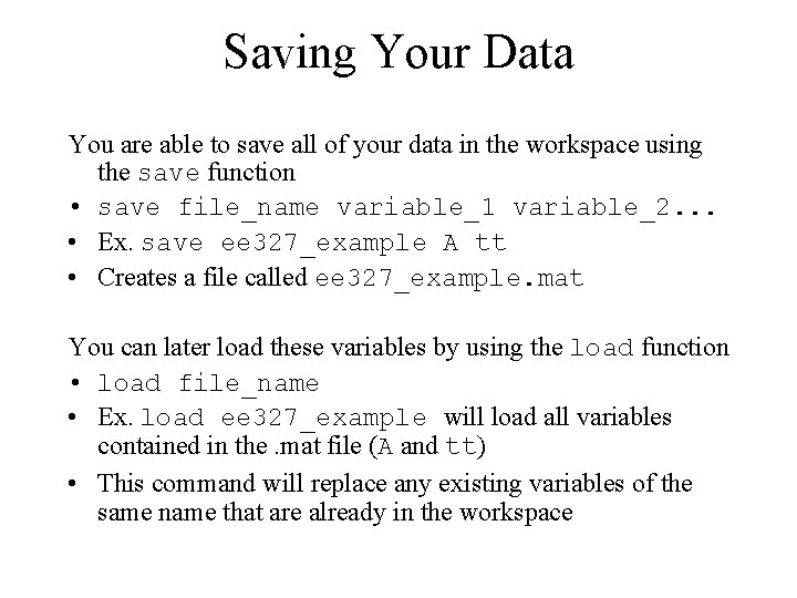 Saving Your Data You are able to save all of your data in the Saving Your Data You are able to save all of your data in the