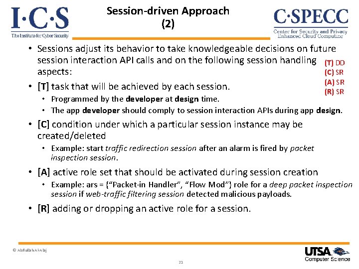Session-driven Approach (2) • Sessions adjust its behavior to take knowledgeable decisions on future