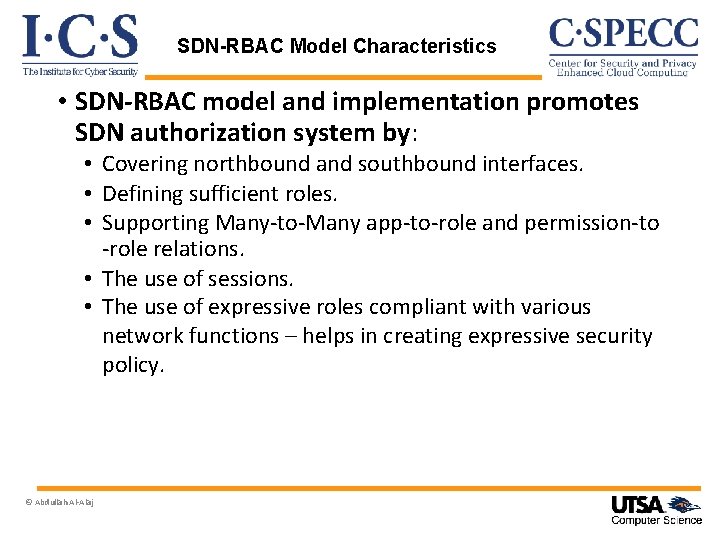 SDN-RBAC Model Characteristics • SDN-RBAC model and implementation promotes SDN authorization system by: •