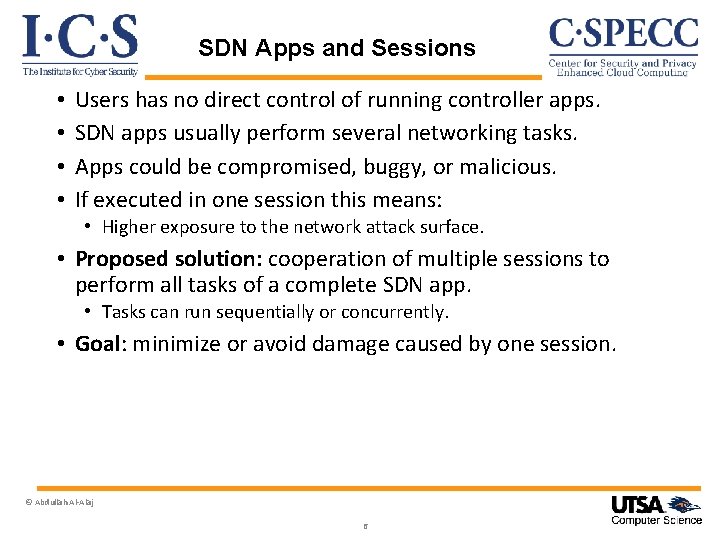 SDN Apps and Sessions • • Users has no direct control of running controller