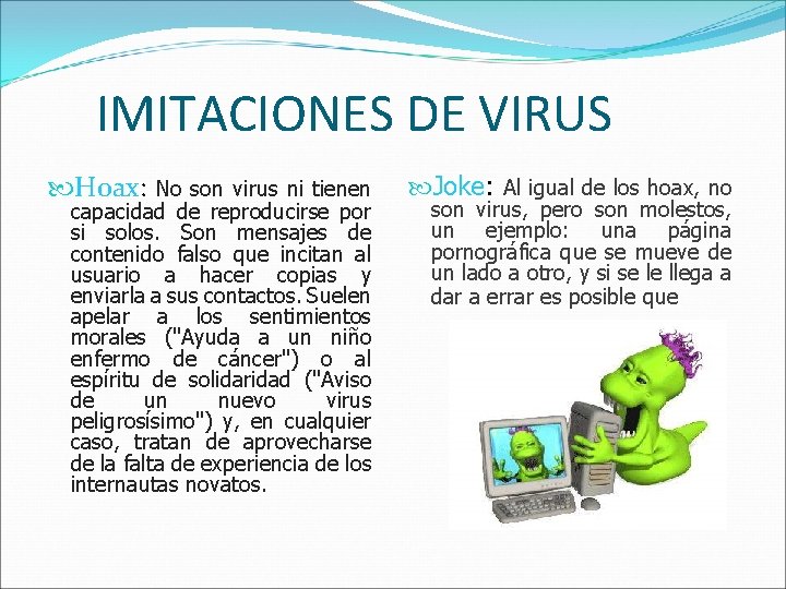 IMITACIONES DE VIRUS Hoax: No son virus ni tienen capacidad de reproducirse por si
