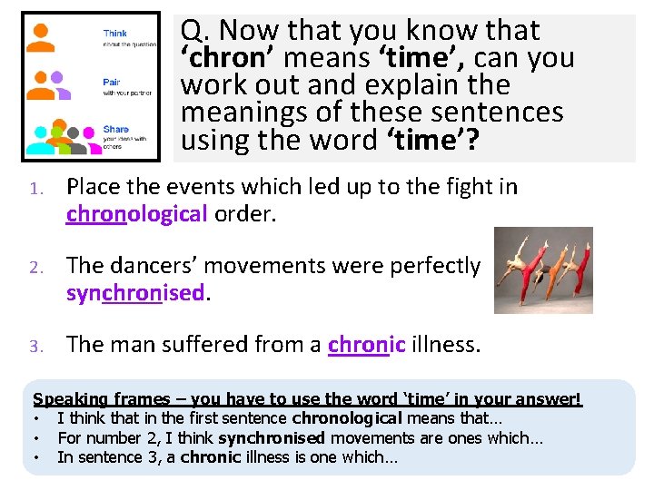 Q. Now that you know that ‘chron’ means ‘time’, can you work out and