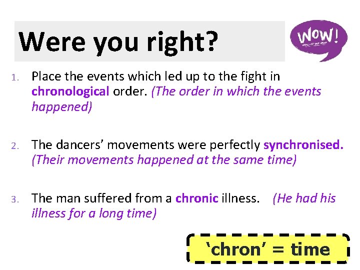 Were you right? 1. Place the events which led up to the fight in