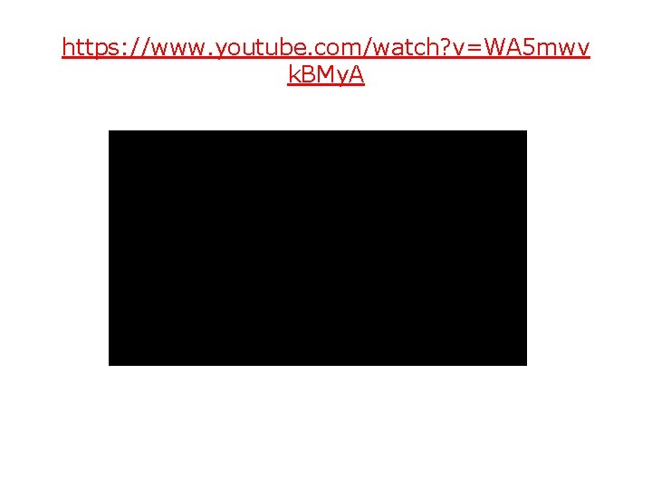 https: //www. youtube. com/watch? v=WA 5 mwv k. BMy. A 