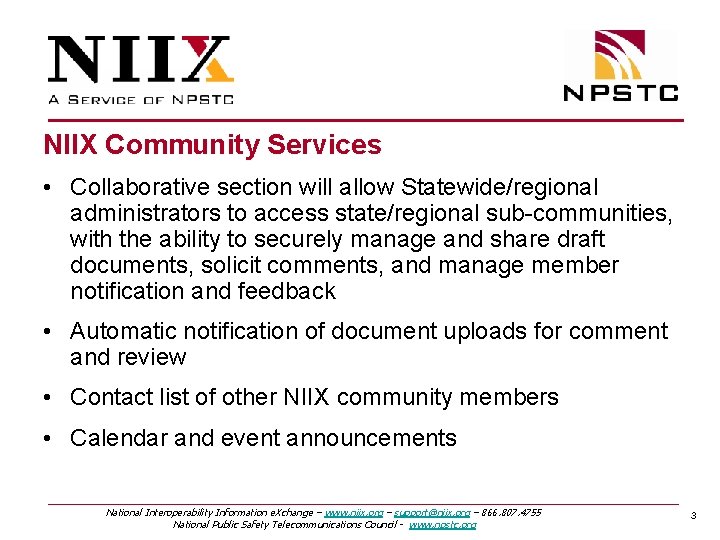 NIIX Community Services • Collaborative section will allow Statewide/regional administrators to access state/regional sub-communities,