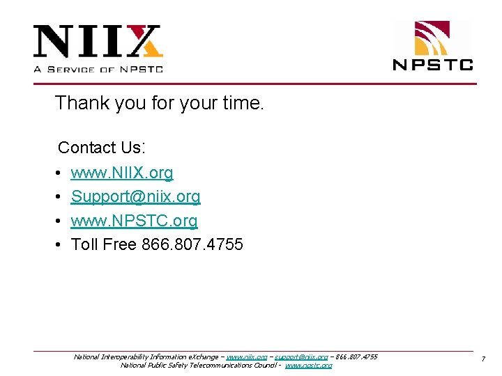 Thank you for your time. Contact Us: • www. NIIX. org • Support@niix. org