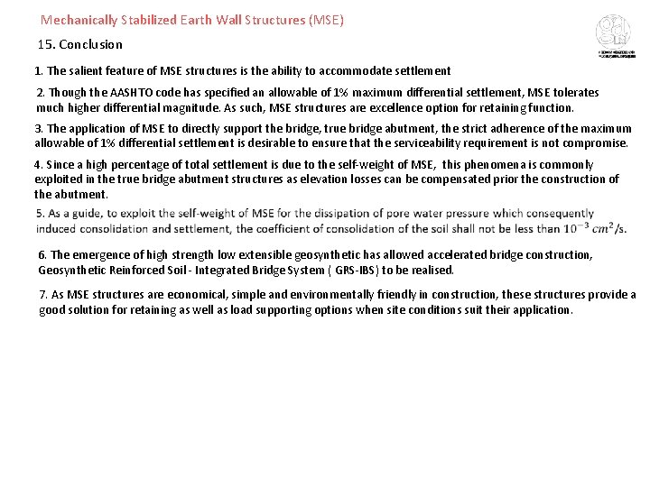 Mechanically Stabilized Earth Wall Structures (MSE) 15. Conclusion 1. The salient feature of MSE