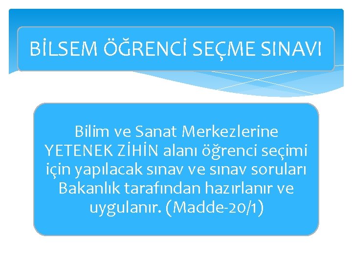 BİLSEM ÖĞRENCİ SEÇME SINAVI Bilim ve Sanat Merkezlerine YETENEK ZİHİN alanı öğrenci seçimi için