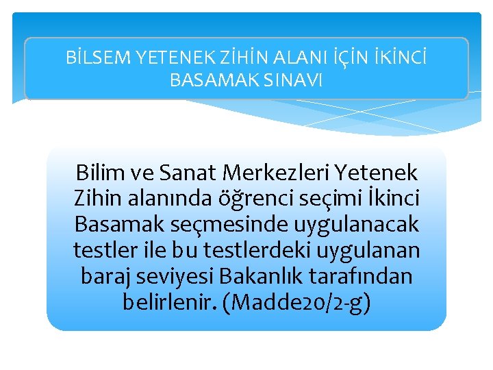 BİLSEM YETENEK ZİHİN ALANI İÇİN İKİNCİ BASAMAK SINAVI Bilim ve Sanat Merkezleri Yetenek Zihin