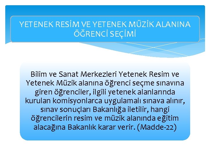 YETENEK RESİM VE YETENEK MÜZİK ALANINA ÖĞRENCİ SEÇİMİ Bilim ve Sanat Merkezleri Yetenek Resim