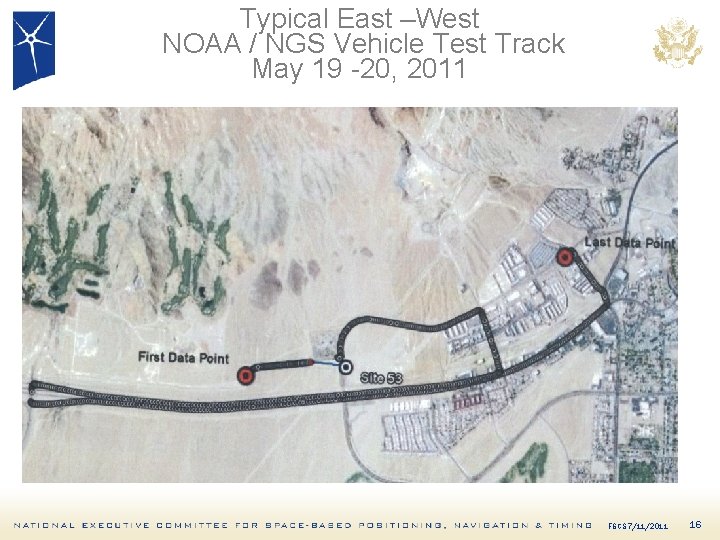 Typical East –West NOAA / NGS Vehicle Test Track May 19 -20, 2011 FGCS