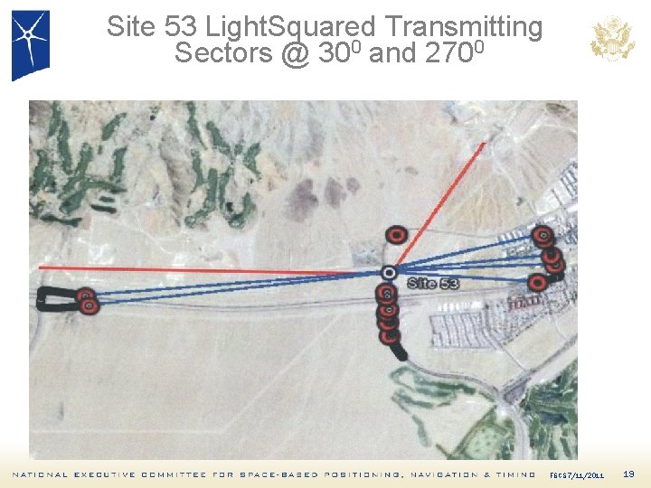 Site 53 Light. Squared Transmitting Sectors @ 300 and 2700 FGCS 7/11/2011 19 