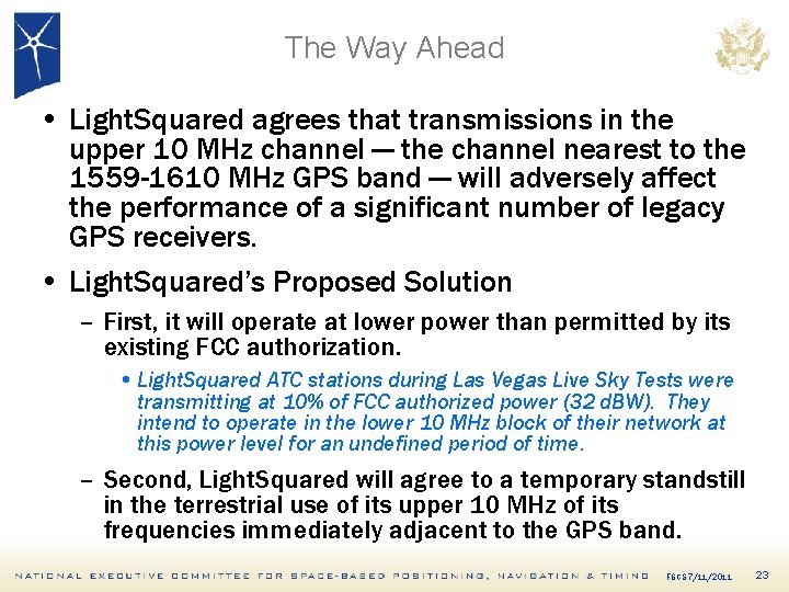 The Way Ahead • Light. Squared agrees that transmissions in the upper 10 MHz