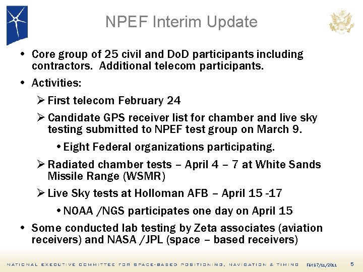 NPEF Interim Update • Core group of 25 civil and Do. D participants including