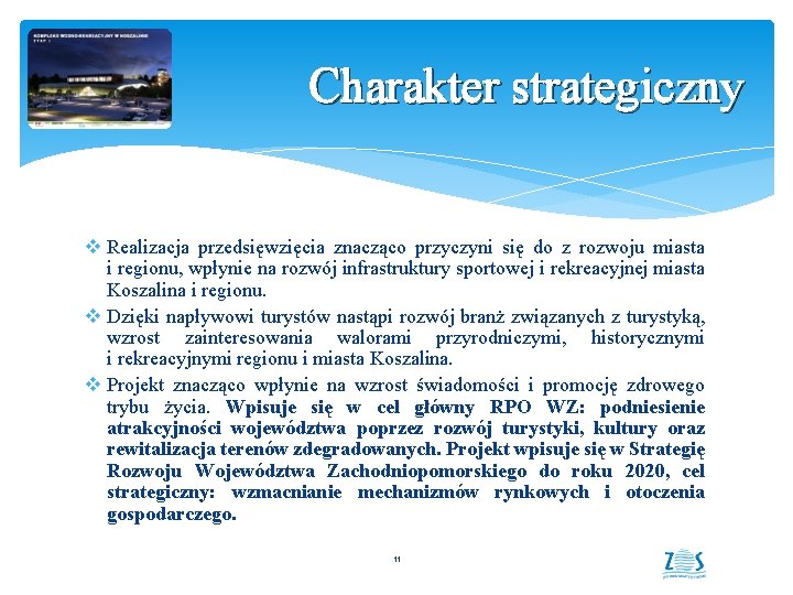 Charakter strategiczny v Realizacja przedsięwzięcia znacząco przyczyni się do z rozwoju miasta i regionu,