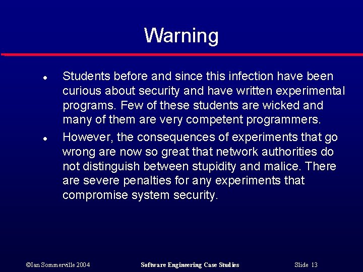 Warning l l Students before and since this infection have been curious about security