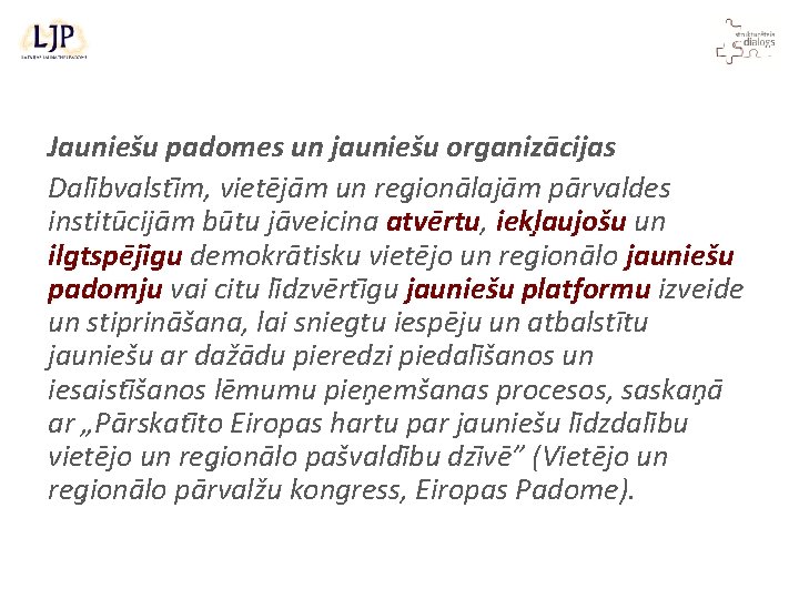 Jauniešu padomes un jauniešu organizācijas Dali bvalsti m, viete ja m un reg iona