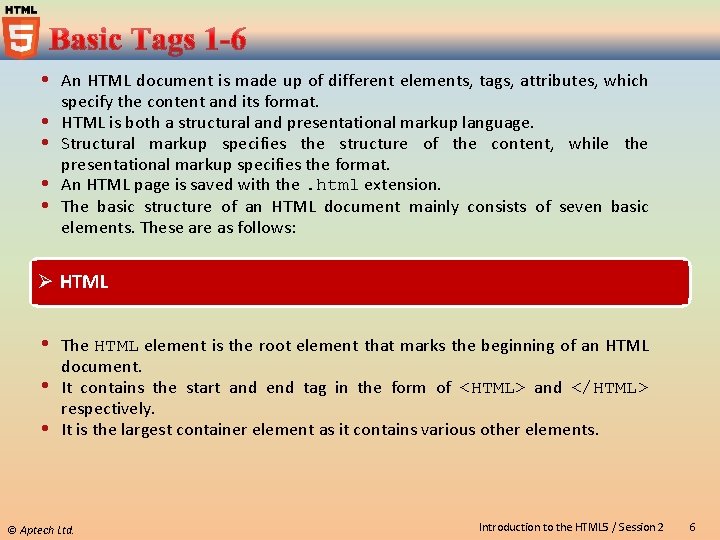 An HTML document is made up of different elements, tags, attributes, which specify An HTML document is made up of different elements, tags, attributes, which specify