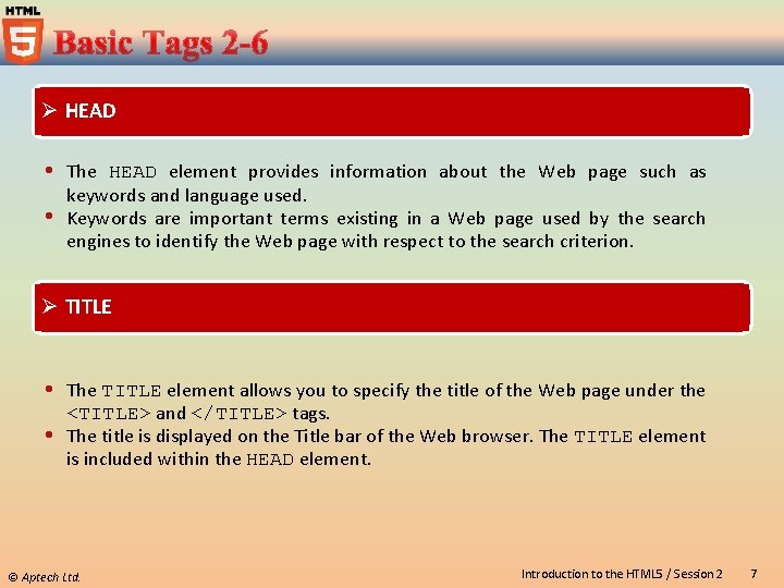 Ø HEAD The HEAD element provides information about the Web page such as keywords Ø HEAD The HEAD element provides information about the Web page such as keywords