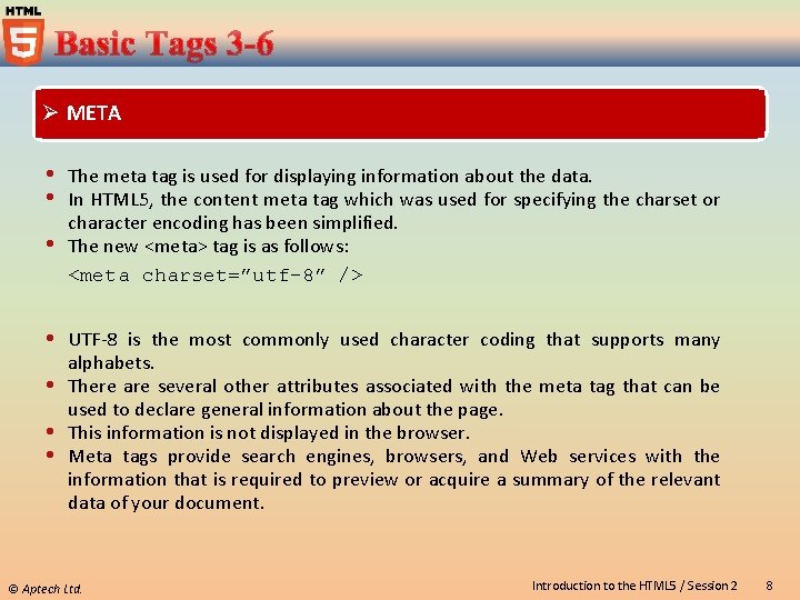 Ø META The meta tag is used for displaying information about the data. In Ø META The meta tag is used for displaying information about the data. In