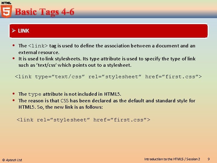 Ø LINK The <link> tag is used to define the association between a document Ø LINK The <link> tag is used to define the association between a document
