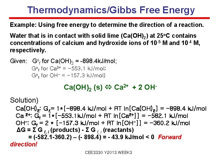Thermodynamics/Gibbs Free Energy Example: Using free energy to determine the direction of a reaction.