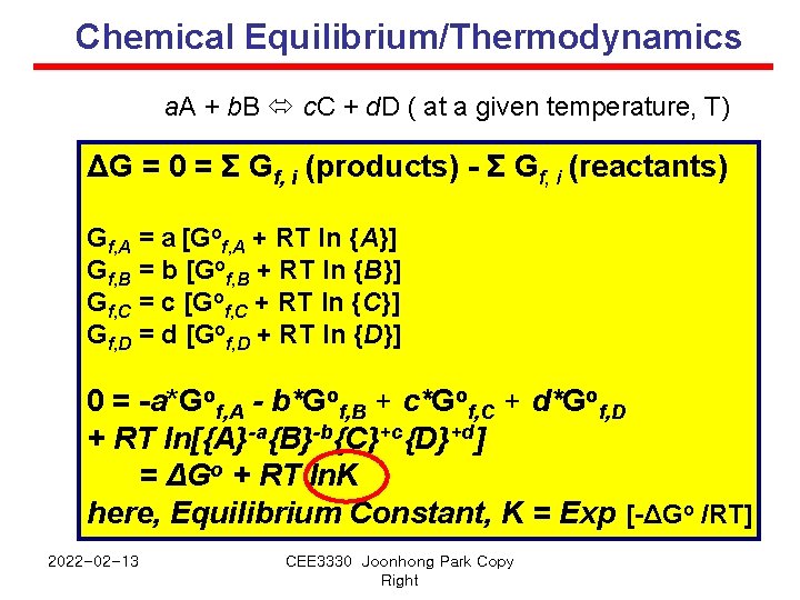 Chemical Equilibrium/Thermodynamics a. A + b. B c. C + d. D ( at