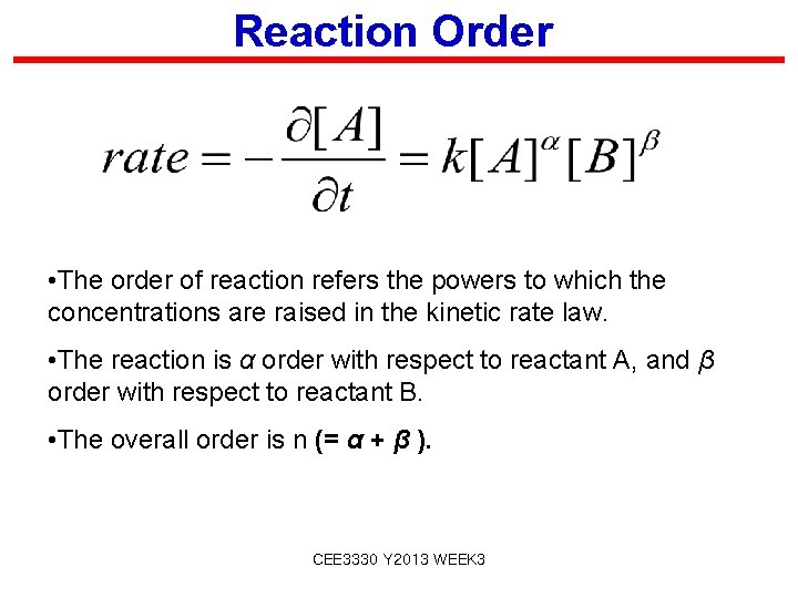 Reaction Order • The order of reaction refers the powers to which the concentrations