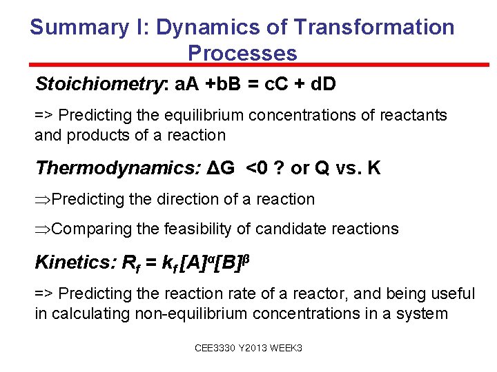 Summary I: Dynamics of Transformation Processes Stoichiometry: a. A +b. B = c. C