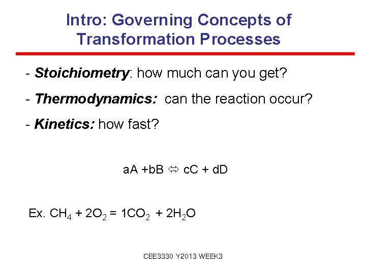 Intro: Governing Concepts of Transformation Processes - Stoichiometry: how much can you get? -