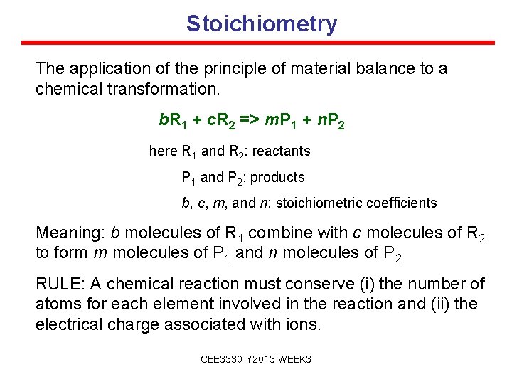 Stoichiometry The application of the principle of material balance to a chemical transformation. b.