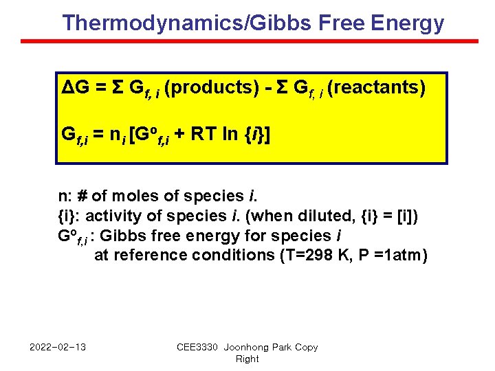 Thermodynamics/Gibbs Free Energy ΔG = Σ Gf, i (products) - Σ Gf, i (reactants)