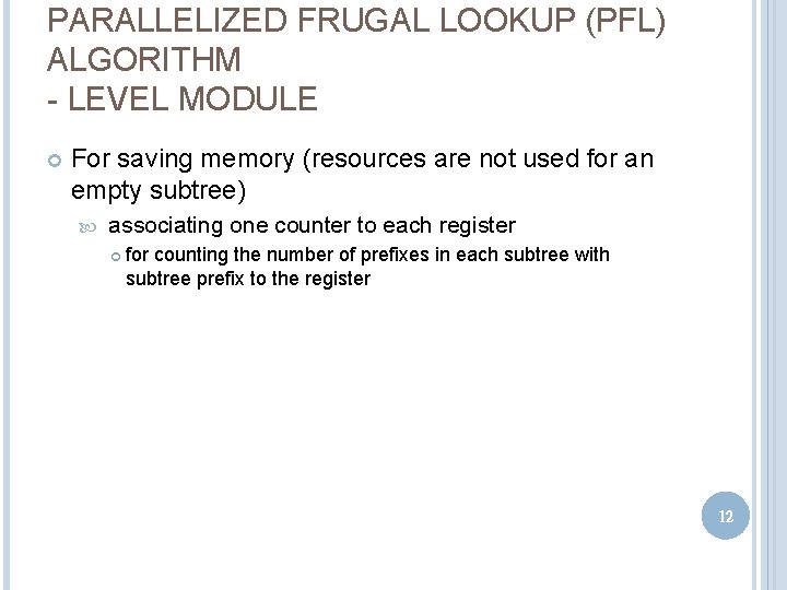 PARALLELIZED FRUGAL LOOKUP (PFL) ALGORITHM - LEVEL MODULE For saving memory (resources are not