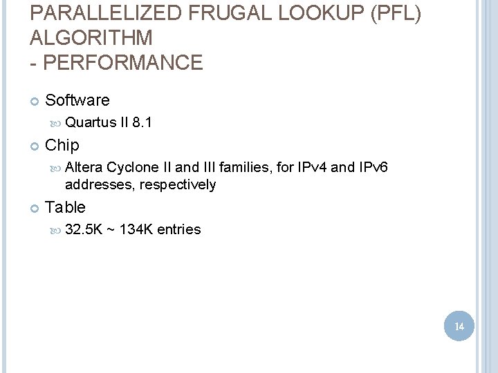 PARALLELIZED FRUGAL LOOKUP (PFL) ALGORITHM - PERFORMANCE Software Quartus II 8. 1 Chip Altera