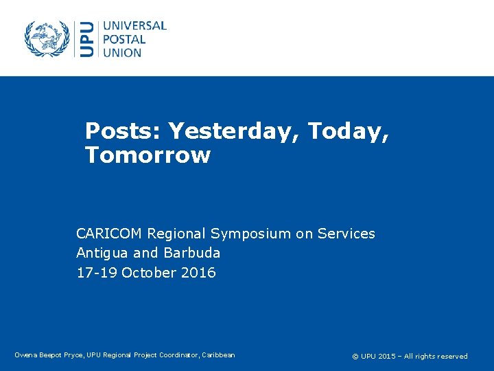Posts: Yesterday, Tomorrow CARICOM Regional Symposium on Services Antigua and Barbuda 17 -19 October